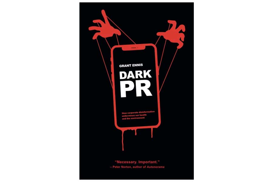 グラント・エニス氏の著書『Dark PR: How Corporate Disinformation Undermines Our Health and the Environmen』（画像：Daraja Pr）